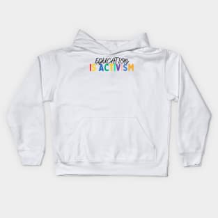 Education is Activism Kids Hoodie